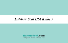 Check spelling or type a new query. Latihan Soal Ipa Kelas 7 Semerter 1 2 Serta Kunci Jawaban
