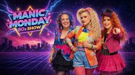 Manic Monday 80s Show
