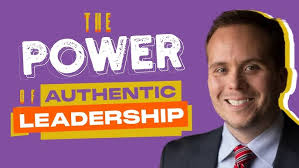 The Power of Authentic Leadership