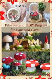 Sie Suchen Nach Bastelideen Fur Die Herbst Saison Wir Zeigen Ihnen 3 Diy Projekte Wie Sie Pilze Basteln Und Das Haus Und D Basteln Bastelideen Diy Projekte