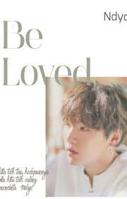 Be Loved Prolog Remaja Fiction Cerita