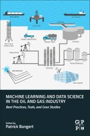 New player in malaysia oil and gas industry. Machine Learning And Data Science In The Oil And Gas Industry 1st Edition