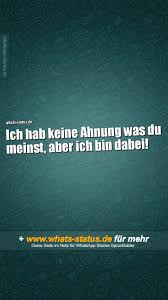 So wird häufig nach dieser seite gesucht: Ich Hab Keine Ahnung Was Du Meinst Aber Ich Bin Dabei Whatsapp Spruche Zum Kopieren