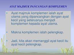 Digunakan untuk gabungkan ayat kecil dengan satu ayat induk. Ppt Ayat Majmuk Pancangan Komplemen Powerpoint Presentation Free Download Id 5062966