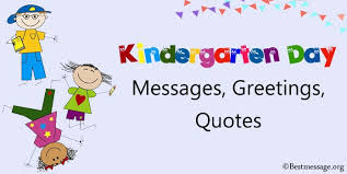 Quotes for earth day inspirational, meassage. Kindergarten Day Messages Greetings Morning Message Quotes
