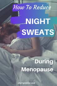 How To Get Relief From Night Sweats In 2020 What Causes Night Sweats Night Sweats Stress Reaction