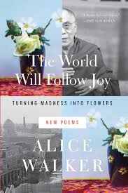 Meridian alice walker on amazon.com. Amazon Com The World Will Follow Joy Turning Madness Into Flowers New Poems 9781595589873 Walker Alice Books