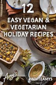 Get The Amy S Holiday Recipe Guide With Organic Vegan Vegetarian Appetize Vegetarian Holiday Recipes Vegetarian Thanksgiving Recipes Benefits Of Organic Food