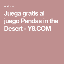 Play girls games at y8 games. Juega Gratis Al Juego Pandas In The Desert Y8 Com Juegos Pandas Juegos Online Gratis