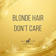 Blonde Hair Don T Care Veronicalafarga Hairbyvero Makeupbyvero Hair Quotes Blonde Hair Photo And Video