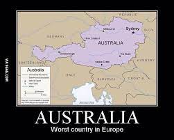 Image result for austria vs australia memes. I Hate It When Someone Doesn T Know The Difference Between Austria And Australia I M From Austria Btw 9gag