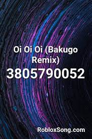 We would like to show you a description here but the site won't allow us. Oi Oi Oi Bakugo Remix Roblox Id Roblox Music Codes Roblox Roblox Funny Remix