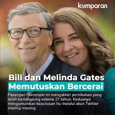 Pasangan suami istri, Bill Gates dan Melinda Gates, memutuskan untuk  bercerai setelah terikat pernikahan selama 27 tahun. Bill Gates dan  @melindafrenchgates mengumumkan hal tersebut di akun Twitter masing-masing.  “Setelah memikirkan panjang dan