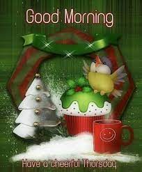 Share the best gifs now >>> Cheerful Holiday Good Morning Thursday Good Morning Thursday Good Morning Christmas Good Morning Quotes