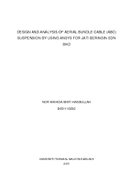 Check spelling or type a new query. Design And Analysis Of Aerial Bundle Cable Suspension By Using Finite Element Analysis At Jati Beringin Sdn Bhd