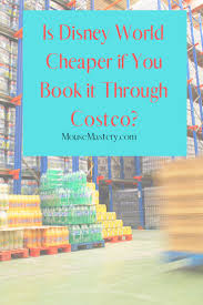 Booking Disney World Through Costco Disney World Trip Disney World Disney World Cheap