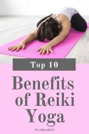 Top 10 Benefits Of Reiki Yoga Holistic Health Wellness Spirituality Fitness Wellness Yoga Reiki Spirituality What Is Reiki Energy Healing Reiki Reiki