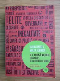 Bazată pe cincisprezece ani de cercetare, cartea abordea. Daron Acemoglu De Ce Esueaza Natiunile CumpÄƒrÄƒ