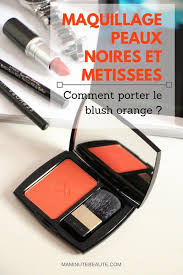 Sublimer Son Teint Avec Un Blush Orange Perfect Makeup Makeup Store Makeup