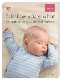 Zu frühes häufiges sitzen kann zu späteren haltungsschäden führen. Eltern Ratgeber Schlaf Mein Baby Schlaf Entspannte Wege Zu Ruhigen Nachten Plagge Silke R Amazon De Bucher