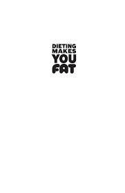 Choosing the right fuel for your heating appliance ensures excellent performance and economic usage. Pdf Dieting Makes You Fat