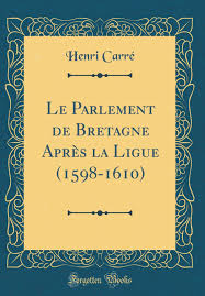 Bienvenue sur le site officiel de la ligue bretagne de rugby. Le Parlement De Bretagne Apres La Ligue 1598 1610 Classic Reprint French Edition Carre Henri 9780331902198 Amazon Com Books