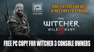 Gog games witcher 3 free dowland : The Witcher 3 Is Free On Pc If You Have It On Console Fextralife