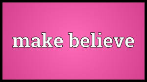 To believe a complete stranger means to accept a stranger's story with little evidence. Make Believe Meaning Youtube