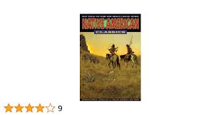 Graphic Classics Volume 24: Native American Classics (GRAPHIC CLASSICS GN):  Eastman, Charles Alexander, Zitkala-Sa, Posey, Alex, Johnson, E. Pauline,  Copway, George, Ridge, John Rollin, Jones, William, Buffalo Bird Woman,  Wilson, Gilbert L.,