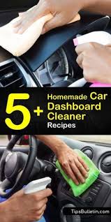 5 Easy To Make Car Dashboard Cleaner Recipes Car Dashboard Cleaner Dashboard Cleaner Cleaner Recipes