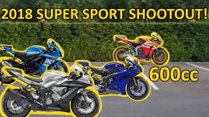 The Best 600cc Sport Bike For 2018 Buyer S Guide Youtube