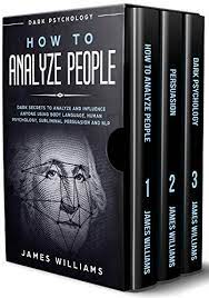 How to analyze a person psychology. How To Analyze People Persuasion And Dark Psychology 3 Books In 1 How To Recognize The
