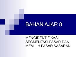 18 memilih pasar sasaran pemasar dapat memilih taget pasar atau pasar sasaran yang sesuai dengan tahap segmentasi pasar. Manajemen Pemasaran Ch 8
