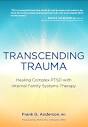 Transcending Trauma: Healing Complex PTSD with Internal Family ...
