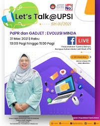 Copyright 2009 perpustakaan tuanku bainun, universiti pendidikan sultan idris. Let S Talk Upsi Siri 01 2021 Pdpr Dan Gadjet Evolusi Minda Tarikh 31 Mac 2021 Rabu Masa 10 00 Pagi 11 00 Pagi Melalui Fb