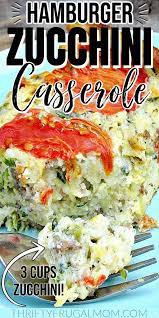 Hamburger Zucchini Bake Recipe Zucchini Recipes Healthy Easy Homemade Recipes Harvest Recipes