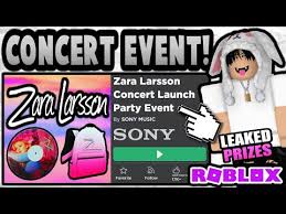 Zara larsson will be holding a virtual concert in roblox and you can get zara larsson roblox event items for free as well as some are available for purchase. Another Leaked Concert Event Roblox Zara Larsson Alltolearn Blog