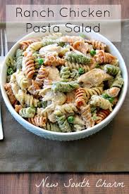 Ranch Chicken Pasta Salad New South Charm Chicken Ranch Pasta Chicken Pasta Salad Pasta Dishes