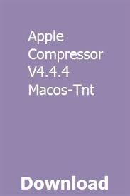 Apple Compressor V4 4 4 Macos Tnt Download Apple Compressor T N T