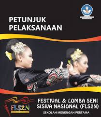 Festival dan lomba seni siswa nasional (fls2n) jenjang smk tahun 2021 merupakan ajang talenta bagi peserta didik smk di seluruh indonesia untuk menunjukkan minat dan bakat nya di bidang seni. Download Petunjuk Pelaksanaan Juklak Fls2n Smp Tahun 2019
