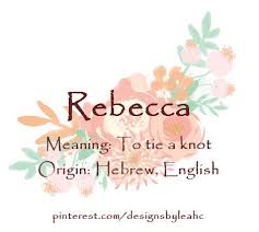 Baby Girl Name Rebecca Meaning To Tie A Knot Origin Hebrew English Nicknames Becky Becca Reba Baby Girl Names Girl Names Traditional Baby Names