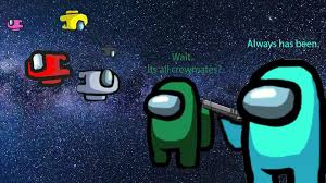 Wait Its All Crewmates Amongus