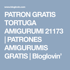 Patron Gratis Tortuga Amigurumi 21173 Patrones Amigurumis Gratis Amigurumi Patrones Gratis