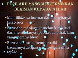 Dengan beriman kepada yang gaib termasuk malaikat. Contoh Perilaku Beriman Kepada Kitab Allah Berbagai Contoh