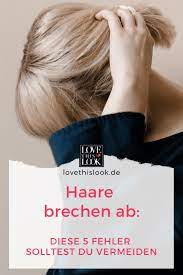 Haare Brechen Ab Diese 4 Fehler Solltest Du Vermeiden Lovethislook De