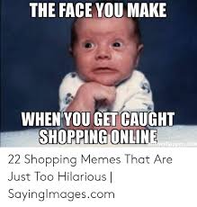 We add new funny memes everyday! Via Awwmemes Com Hilarious Memes Shopping Meme