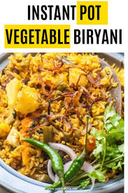 Instant Pot Veg Biryani Vegetarian Indian Rice Recipe Recipe In 2020 Veg Biryani Indian Rice Recipes Vegetarian Biryani
