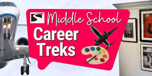 MIDDLE SCHOOL CAREER TREK: Aviation Careers