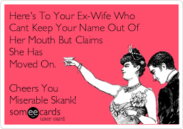 Someecards Com Ex Wife Quotes Crazy Ex Wife Ex Wives