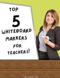 Top 5 Whiteboard Markers for Teachers